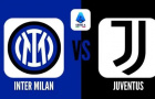 Soi trận Inter vs Juventus: Bước ngoặt cuộc đua Scudetto