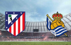 Soi trận Atletico vs Real Sociedad: Tổng duyệt trước trận chung kết Cúp Nhà Vua