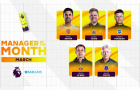Những HLV xuất sắc nhất Ngoại hạng Anh tháng Ba