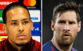 NÓNG! Van Dijk nói lời thật lòng về Messi khiến CĐV Liverpool lo lắng