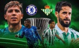 Real Betis - Chelsea: 3 yếu tố có thể định đoạt chung kết Conference League