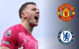 Tại sao Liam Delap chọn Chelsea thay vì MU?