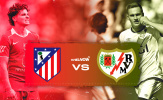 Soi trận Atletico vs Rayo: Áp lực phải thắng