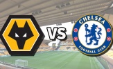 Soi trận Wolves vs Chelsea: Giằng co ở Molineux