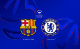 Chelsea vs Barcelona: 10 điểm nóng quyết định tấm vé Top 8 Champions League
