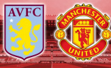 Soi trận Aston Villa vs Man Utd: Villa Park chờ kỷ lục, Quỷ đỏ đối mặt thử thách lớn