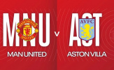 Soi trận Man Utd vs Aston Villa: Carrick xây chắc pháo đài