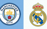 Soi trận Man City vs Real Madrid: Nhiệm vụ bất khả thi