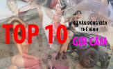 Hãy ngắm Top 10 mỹ nhân thể hình 'gợi cảm nhất'  đầu năm 2018
