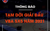 Chính thức! BTC VBA 2021 hoãn giải đấu vì đại dịch Covid-19