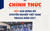 Chính thức! Ban tổ chức VBA 2021 quyết định thông báo hủy giải
