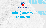 Chính thức! VBA 2022 cập nhật thay đổi điều lệ quan trọng