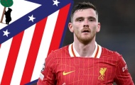 Atletico Madrid nhòm ngó Andrew Robertson, Liverpool đối diện thách thức lớn