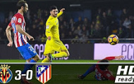 Diễn biến trận Villarreal 3-0 Atletico Madrid