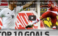 10 bàn thắng đỉnh nhất sự nghiệp Podolski