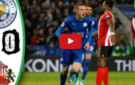 Leicester City 2-0 Sunderland (vòng 30 Ngoại hạng Anh)