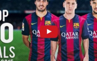 Top 30 bàn thắng đẹp nhất của bộ 3 MNS mùa 2014/15