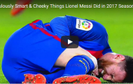 Những tình huống xử lý liều lĩnh và thông minh của Lionel Messi năm 2017