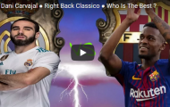 Semedo và Carvajal ai xuất sắc hơn?