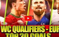 Top 30 bàn thắng đẹp nhất vòng loại World Cup 2018