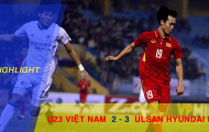 U23 Việt Nam 2-3 Ulsan Hyundai (Giao hữu quốc tế)