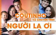Philippe Coutinho và chuyện tình NGƯỜI LẠ ƠI 