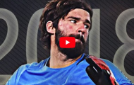 Những pha cứu thua như thần của Alisson Becker