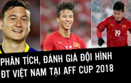 Phân tích, đánh giá đội hình ĐT Việt Nam tại AFF Cup 2018