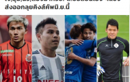 ĐT Thái Lan nhận 1 lúc 4 tin vui trước thềm King's Cup 2019