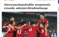 Truyền thông châu Á: ĐT Việt Nam binh hùng tướng mạnh chờ 'tiếp chiêu' với người Thái
