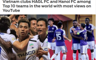 Báo châu Á: HAGL và Hà Nội khiến cả châu Á phải ngước nhìn