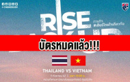 Báo Thái: Vé trận đại chiến với ĐT Việt Nam đã bán hết, chờ Voi chiến rửa hận