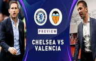 Nhận định Chelsea vs Valencia: Trận cầu 5 bàn và cú hích cho Lampard?