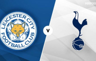 Nhận định Leicester City - Tottenham Hotspur: Ghi hai bàn, 'Bầy cáo' tạo bất ngờ?