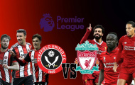 Nhận định Sheffield United vs Liverpool: The Kop thắng chật vật tân binh 'hạng A'?