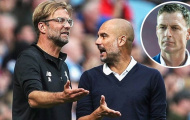 Cựu danh thủ phân tích: Liverpool nắm nhiều lợi thế hơn City