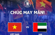 Chelsea tiếp tục làm điều đặc biệt với ĐT Việt Nam