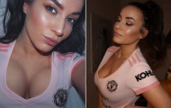 Fan nữ Man United sexy nhất đăng ảnh gây bão 
