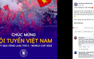Chelsea chúc mừng Việt Nam giành vé đi tiếp ở VL World Cup