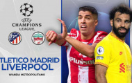 Đội hình Liverpool đấu Atletico Madrid: 2 chốt chặn trở lại