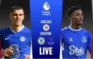 Chelsea vs Everton: 3 bàn; Nối dài mạch thắng