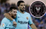 Inter Miami 'chốt đơn' thành công, Messi sắp tái ngộ Suarez?