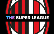 Milan đối diện với án phạt khủng nếu rút lui khỏi Super League