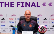 Đá chung kết, Pep Guardiola hết sức dè chừng đối thủ