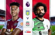 Aston Villa vs Liverpool (2h, 14/5): Phỏng tay suất cuối dự C1