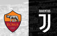 Soi trận Roma vs Juventus: Quyết chiến cho top 4 Serie A