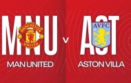 Soi trận Man Utd vs Aston Villa: Carrick xây chắc pháo đài