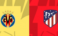 Soi trận Villarreal vs Atletico: Đại chiến vì vị trí thứ ba