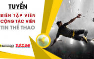 TinTheThao.com.vn tuyển dụng biên tập viên thể thao, quản trị web