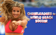 Những hoạt náo viên xinh đẹp của bộ môn bóng đá bãi biển